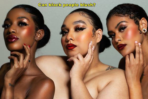 Can black people blush?