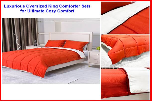 Luxurious Oversized King Comforter Sets for Ultimate Cozy Comfort